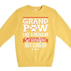 Grand Paw Like A Regular Grandpa But Cooler Funny Dog Dad Gift Premium Crewneck Sweatshirt