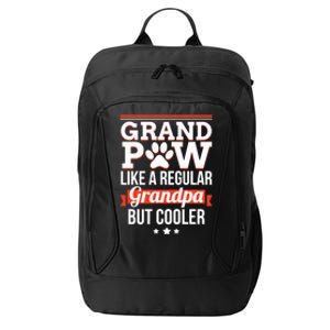 Grand Paw Like A Regular Grandpa But Cooler Funny Dog Dad Gift City Backpack