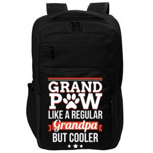 Grand Paw Like A Regular Grandpa But Cooler Funny Dog Dad Gift Impact Tech Backpack