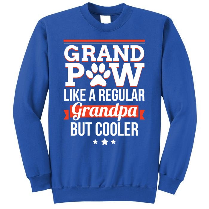 Grand Paw Like A Regular Grandpa But Cooler Funny Dog Dad Gift Sweatshirt