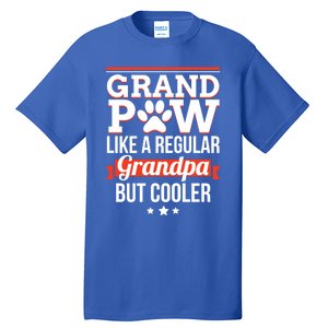 Grand Paw Like A Regular Grandpa But Cooler Funny Dog Dad Gift Tall T-Shirt