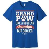 Grand Paw Like A Regular Grandpa But Cooler Funny Dog Dad Gift Premium T-Shirt