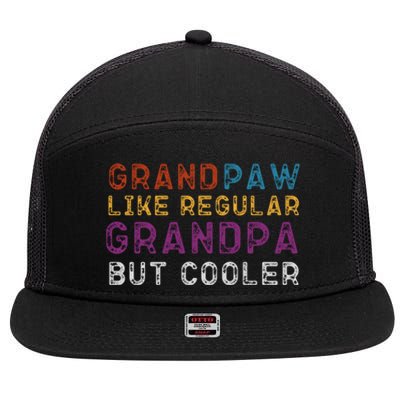 Grand Paw Like A Regular Grandpa But Cooler Cool Gift Father Day Cute Gift 7 Panel Mesh Trucker Snapback Hat