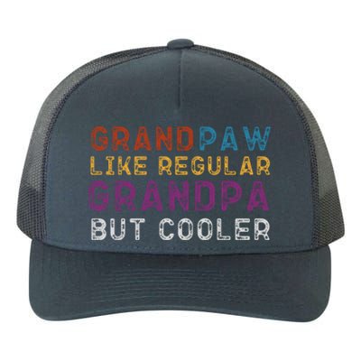 Grand Paw Like A Regular Grandpa But Cooler Cool Gift Father Day Cute Gift Yupoong Adult 5-Panel Trucker Hat