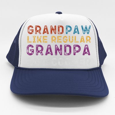 Grand Paw Like A Regular Grandpa But Cooler Cool Gift Father Day Cute Gift Trucker Hat