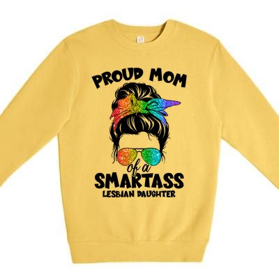 Great Proud Mom Of A Smartass Lesbian Daughter Lgbtq Pride Gift Premium Crewneck Sweatshirt