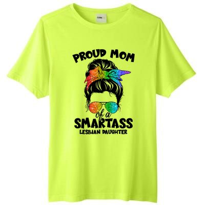 Great Proud Mom Of A Smartass Lesbian Daughter Lgbtq Pride Gift Tall Fusion ChromaSoft Performance T-Shirt