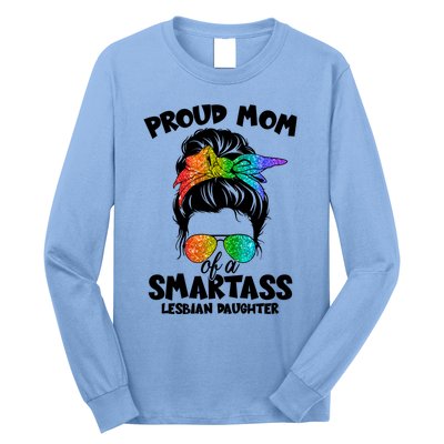 Great Proud Mom Of A Smartass Lesbian Daughter Lgbtq Pride Gift Long Sleeve Shirt