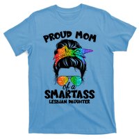 Great Proud Mom Of A Smartass Lesbian Daughter Lgbtq Pride Gift T-Shirt