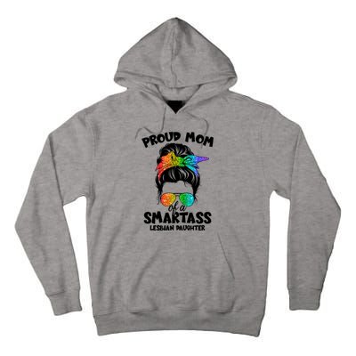 Great Proud Mom Of A Smartass Lesbian Daughter Lgbtq Pride Gift Tall Hoodie