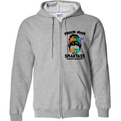 Great Proud Mom Of A Smartass Lesbian Daughter Lgbtq Pride Gift Full Zip Hoodie