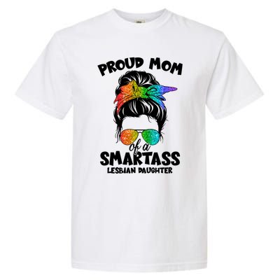 Great Proud Mom Of A Smartass Lesbian Daughter Lgbtq Pride Gift Garment-Dyed Heavyweight T-Shirt