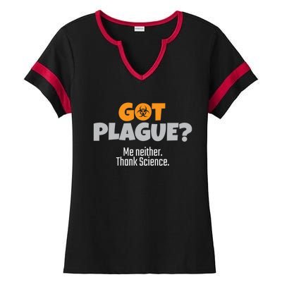 Got Plague? Me Neither Thank Science Funny Science Teacher Gift Ladies Halftime Notch Neck Tee