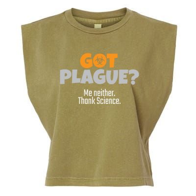 Got Plague? Me Neither Thank Science Funny Science Teacher Gift Garment-Dyed Women's Muscle Tee