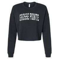 Grosse Pointe Michigan MI Vintage Athletic Sports Cropped Pullover Crew