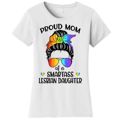 Great Proud Mom Of A Smartass Lesbian Daughter LGBTQ Pride Women's T-Shirt