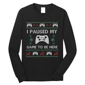 Gamer Paused My Game Ugly Christmas Sweater Long Sleeve Shirt