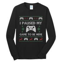 Gamer Paused My Game Ugly Christmas Sweater Tall Long Sleeve T-Shirt