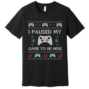 Gamer Paused My Game Ugly Christmas Sweater Premium T-Shirt