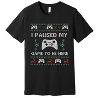 Gamer Paused My Game Ugly Christmas Sweater Premium T-Shirt