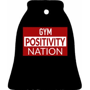 Gym positivity nation Ceramic Bell Ornament