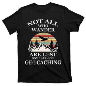 Geocaching Product Not All Who Wander Are Lost Geocacher T-Shirt