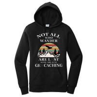 Geocaching Product Not All Who Wander Are Lost Geocacher Women's Pullover Hoodie