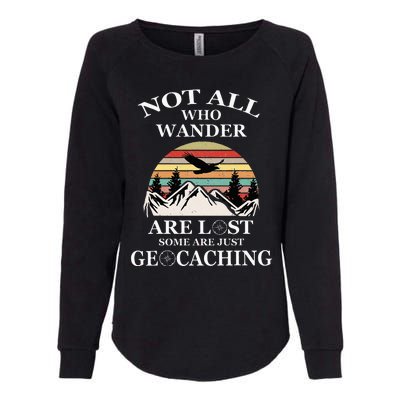 Geocaching Product Not All Who Wander Are Lost Geocacher Womens California Wash Sweatshirt