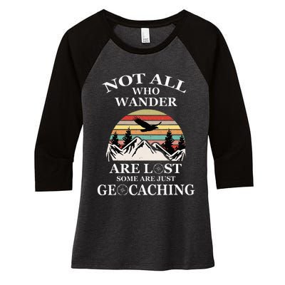 Geocaching Product Not All Who Wander Are Lost Geocacher Women's Tri-Blend 3/4-Sleeve Raglan Shirt