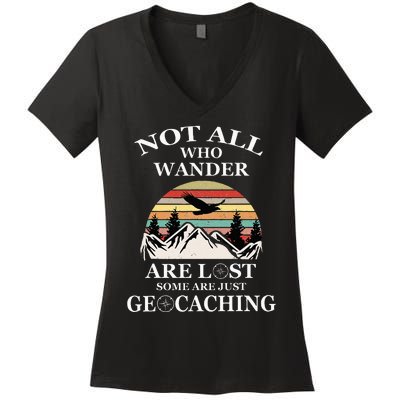 Geocaching Product Not All Who Wander Are Lost Geocacher Women's V-Neck T-Shirt