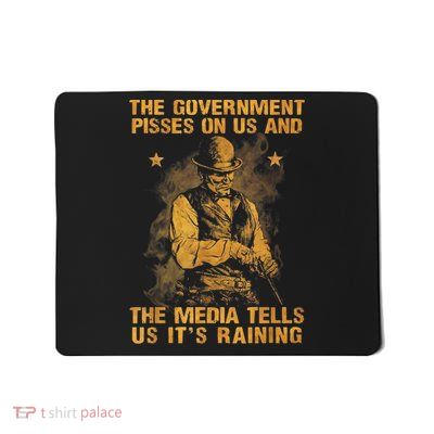 Government Pisses On Us And The Media Tell Us ItS Raining Mousepad