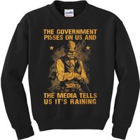 Government Pisses On Us And The Media Tell Us ItS Raining Kids Sweatshirt