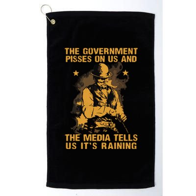 Government Pisses On Us And The Media Tell Us Its Raining Platinum Collection Golf Towel