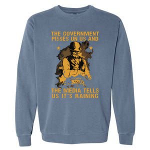 Government Pisses On Us And The Media Tell Us Its Raining Garment-Dyed Sweatshirt