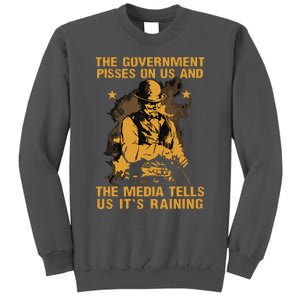 Government Pisses On Us And The Media Tell Us Its Raining Tall Sweatshirt