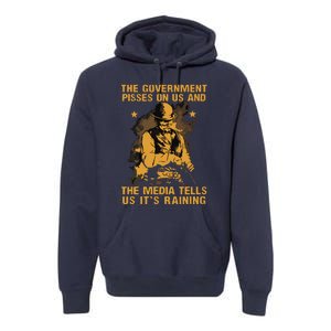 Government Pisses On Us And The Media Tell Us Its Raining Premium Hoodie