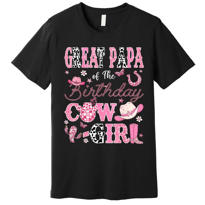 Great Papa Of The Birthday Cowgirl Western Rodeo Great Papa Premium T-Shirt