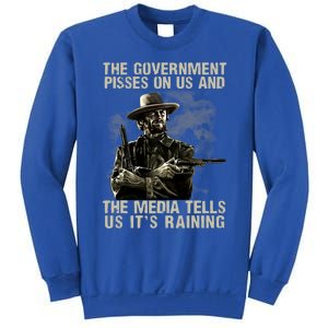 Government Pisses On Us And The Media Tell Us ItS Raining Sweatshirt