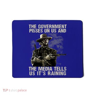 Government Pisses On Us And The Media Tell Us ItS Raining Mousepad