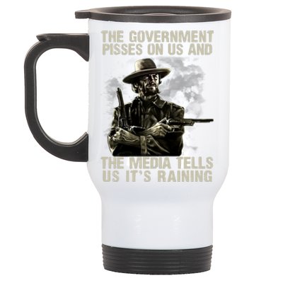 Government Pisses On Us And The Media Tell Us ItS Raining Stainless Steel Travel Mug