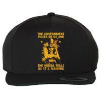 Government Pisses On Us And The Media Tell Us Its Raining Wool Snapback Cap