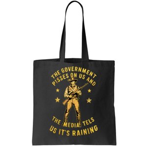 Government Pisses On Us And The Media Tell Us ItS Raining Tote Bag