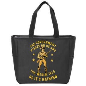 Government Pisses On Us And The Media Tell Us ItS Raining Zip Tote Bag