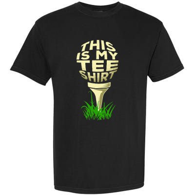 Golf Player quotes This Is My Tee Golfing Lover Garment-Dyed Heavyweight T-Shirt