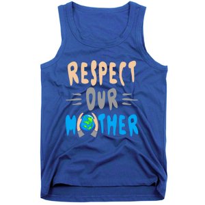 Green Planet Respect Our Mother Earth Environt Meaningful Gift Tank Top