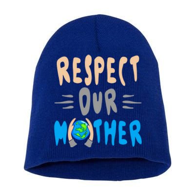 Green Planet Respect Our Mother Earth Environt Meaningful Gift Short Acrylic Beanie