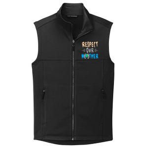 Green Planet Respect Our Mother Earth Environt Meaningful Gift Collective Smooth Fleece Vest