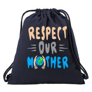 Green Planet Respect Our Mother Earth Environt Meaningful Gift Drawstring Bag