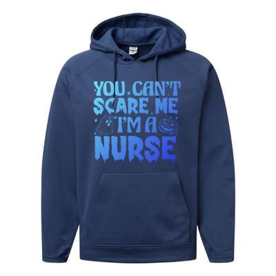 Ghost Pumpkin Spooky Halloween You Cant Scare Me Im A Nurse Gift Performance Fleece Hoodie