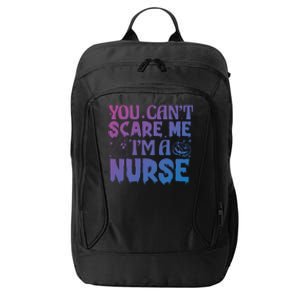 Ghost Pumpkin Spooky Halloween You Cant Scare Me Im A Nurse Gift City Backpack